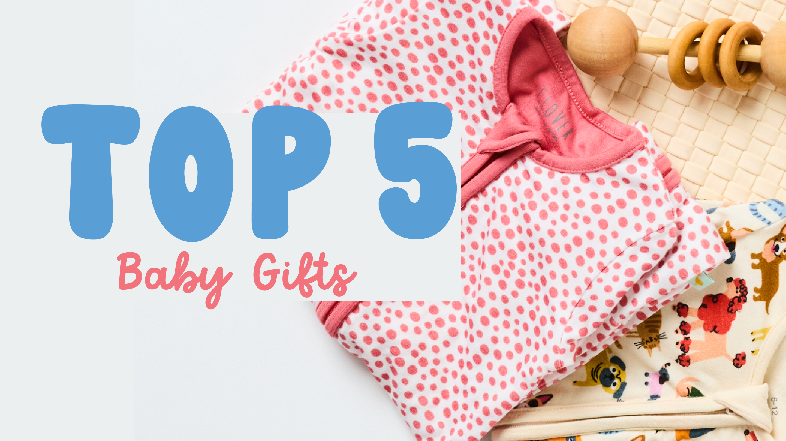 Top 5 Baby Gifts (That Work for Every Baby)